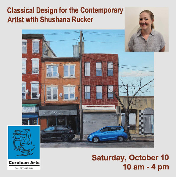 Promotional graphic for an art exhibition titled 'Classical Design for the Contemporary Artist with Shushana Rucker', featuring a painting of brick apartment buildings and cars, a portrait of Shushana Rucker, and the Cerulean Arts logo.